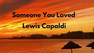 Lewis Capaldi- Someone You Loved ( Lyrics)