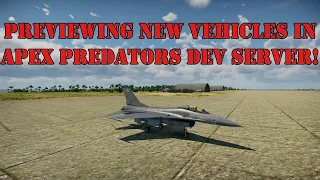 War Thunder - Previewing New Vehicles in Apex Predators Dev Server!