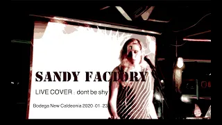 SANDY FACTORY Don't be shy (cover-Live Bodega)