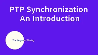 PTP Synchronization : An Introduction
