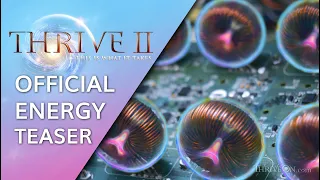 THRIVE II: Energy Teaser