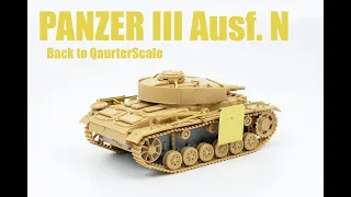 Panzer III N #1 - Back to Quarter Scale | 1/48