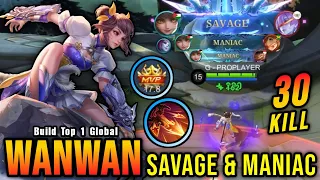 SAVAGE & 3x MANIAC!! 30 Kills Wanwan MVP 17.8 Points!! - Build Top 1 Global Wanwan ~ MLBB