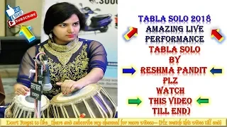 Tabla solo by Reshma Pandit_Best live performance 2018(Plz watch till end at once)