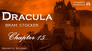 🧛‍♀️ Dracula By Bram Stoker - Chapter 15 - Full Audiobook (Dramatic Reading) 🎧📖