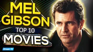 Top 10 Mel Gibson Movies of All Time