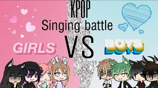 Singing Battle ♡Kpop Edition♡ Girls vs Boys {GachaLife}