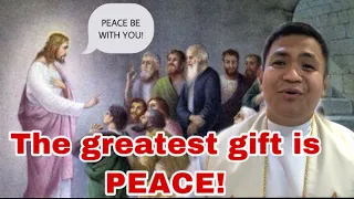 APRIL 18, THIRD SUNDAY OF EASTER, LUKE 24:35-48, THE GREATEST GIFT IS PEACE