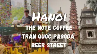 DIY CITY TOUR IN HANOI, VIETNAM | THE NOTE EGG COFFEE | TRAN QUOC PAGODA & OLD QUARTER BEER STREET