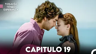 Todavia Tengo Esperanza Capítulo 19 (Doblado en Español) FULL HD