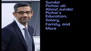 Sundar Pichai: All about Sundar Pichai's education, salary, family, and more