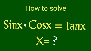 Sinx • Cosx = tanx | X=? | A TRICK SOLUTION | OLYMPIAD