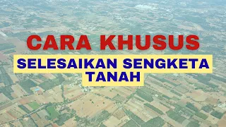 [LIVE]: TEHNIK SELESAIKAN SENGKETA TANAH | PENYEROBOTAN TANAH