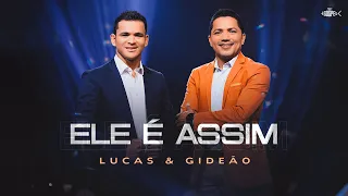 Lucas e Gideão - Ele É Assim | Clipe Oficial