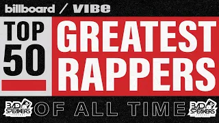 Did Billboard/Vibe Get The 50 Greatest Rappers Of All Time Right? | Bad Speakers Podcast