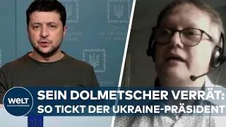 WOLODYMYR SELENSKYJ: Sein Dolmetscher verrät - So tickt der Präsident der Ukraine I WELT Interview