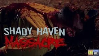 Shady Haven Massacre (Director's Cut) [Original Horror Skit]