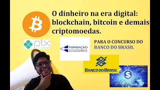 O dinheiro na era digital: blockchain, bitcoin e demais criptomoedas - concurso do banco do brasil