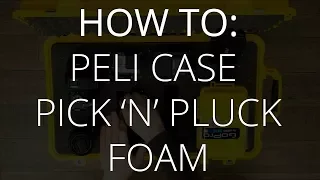 How to Setup Peli Case Pick 'n' Pluck Foam