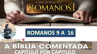 ROMANOS 9 A 16: A BÍBLIA COMENTADA CAPÍTULO POR CAPÍTULO | TEKA BREDER