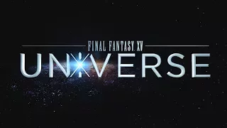FINAL FANTASY XV UNIVERSE E3 2017 トレーラー