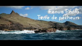 Fenua Enata, Terre de pêcheurs - documentaire aux Marquises