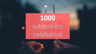 1000 subscribers celebration!