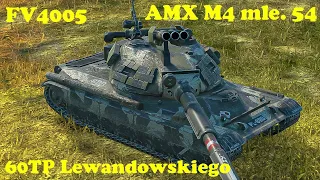 60TP Lewandowskiego ● AMX M4 mle. 54 ● FV4005 - WoT Blitz UZ Gaming