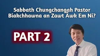 Sabbath Chungchanga zawhna leh chhanna, Part 2