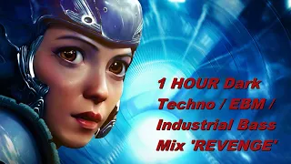 1 HOUR Dark Techno / EBM / Industrial Bass Mix - 'REVENGE'