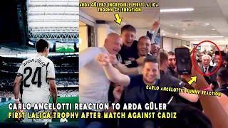 CARLO ANCELOTTI REACTION TO ARDA GÜLER FIRST LALIGA TROPHY AFTER MATCH AGAINST CADIZ