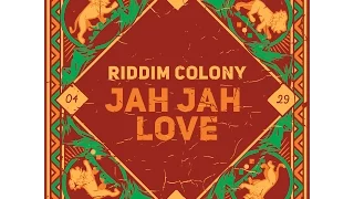 Riddim Colony - Jah Jah Love