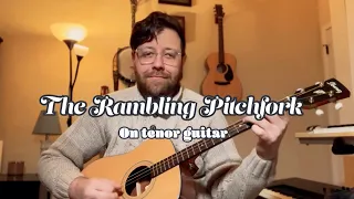 The Rambling Pitchfork on tenor guitar (Ibanez PFT2)