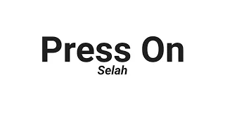 Press On by Selah (Accompaniment/Minus1 with Lyrics)