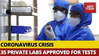 Coronavirus Crisis: 35 Private Labs Approved For Covid-19 Testing Across India