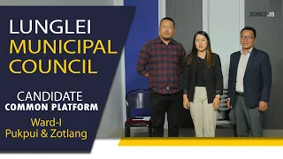 Lunglei Municipal Council || Candidate Common Platform || Ward No. I (Pukpui & Zotlang)
