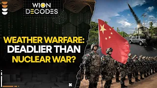 Destruction more severe than nuclear war: What is weather warfare? | WION Decodes