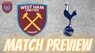 MATCH PREVIEW | WEST HAM vs SPURS | A huge London derby as the Hammers look to build on Villa win