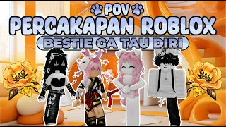 POV PERCAKAPAN ROBLOX✨Bestieku Merebut Pacarku😡