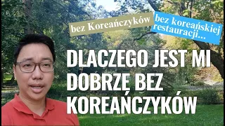 Dlaczego jest mi dobrze bez Koreańczyków