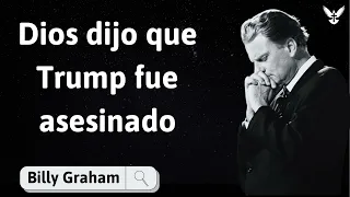 Dios dijo que Trump fue asesinado - Billy Graham