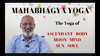 Class - 462 // Mahabhagyayoga : A Yoga involving the Ascendant - Body, Moon - Mind and Sun - Soul