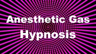 Anesthetic Gas Hypnosis