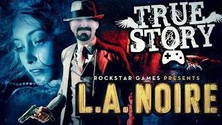 Тру Стори: Знакомство с L.A. Noire
