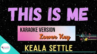 THIS IS ME • (Lower Key) Karaoke ♫ Keala Settle