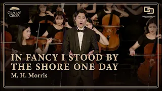 [Gracias Choir] Mrs.M.H.Morris : In Fancy I Stood by the Shore One Day / Taejik Woo, Eunsook Park