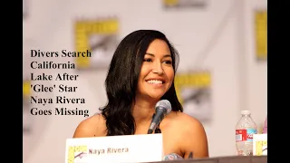 Divers Search California Lake After 'Glee' Star Naya Rivera Goes Missing