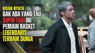 DARI PEMAIN BASKET LEGENDARIS TERBAIK DUNIA JADI SUPIR TAXI ONLINE !! Alur Cerita Film Kisah Nyata