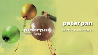 Peterpan - Mimpi Yang Sempurna (Official Audio)