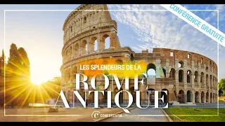 Conférence : Les splendeurs de la Rome antique